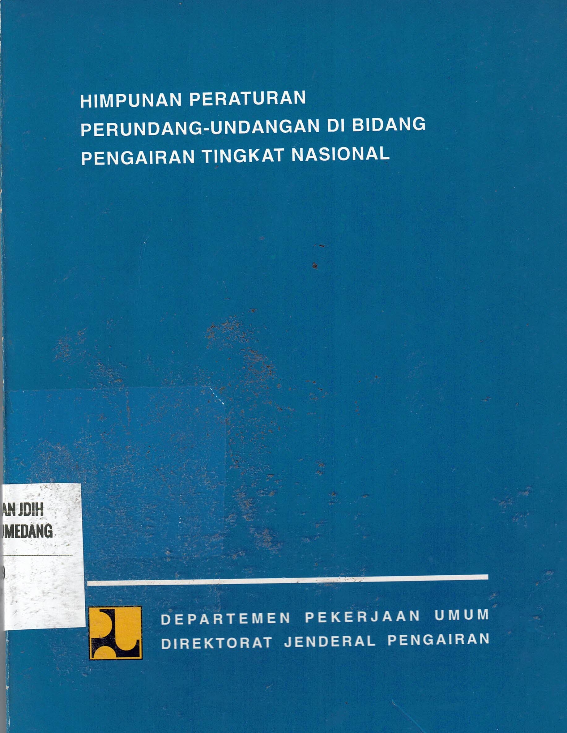 Himpunan Peraturan Perundang-Undangan Di Bidang Pengairan Tingkat Nasional
