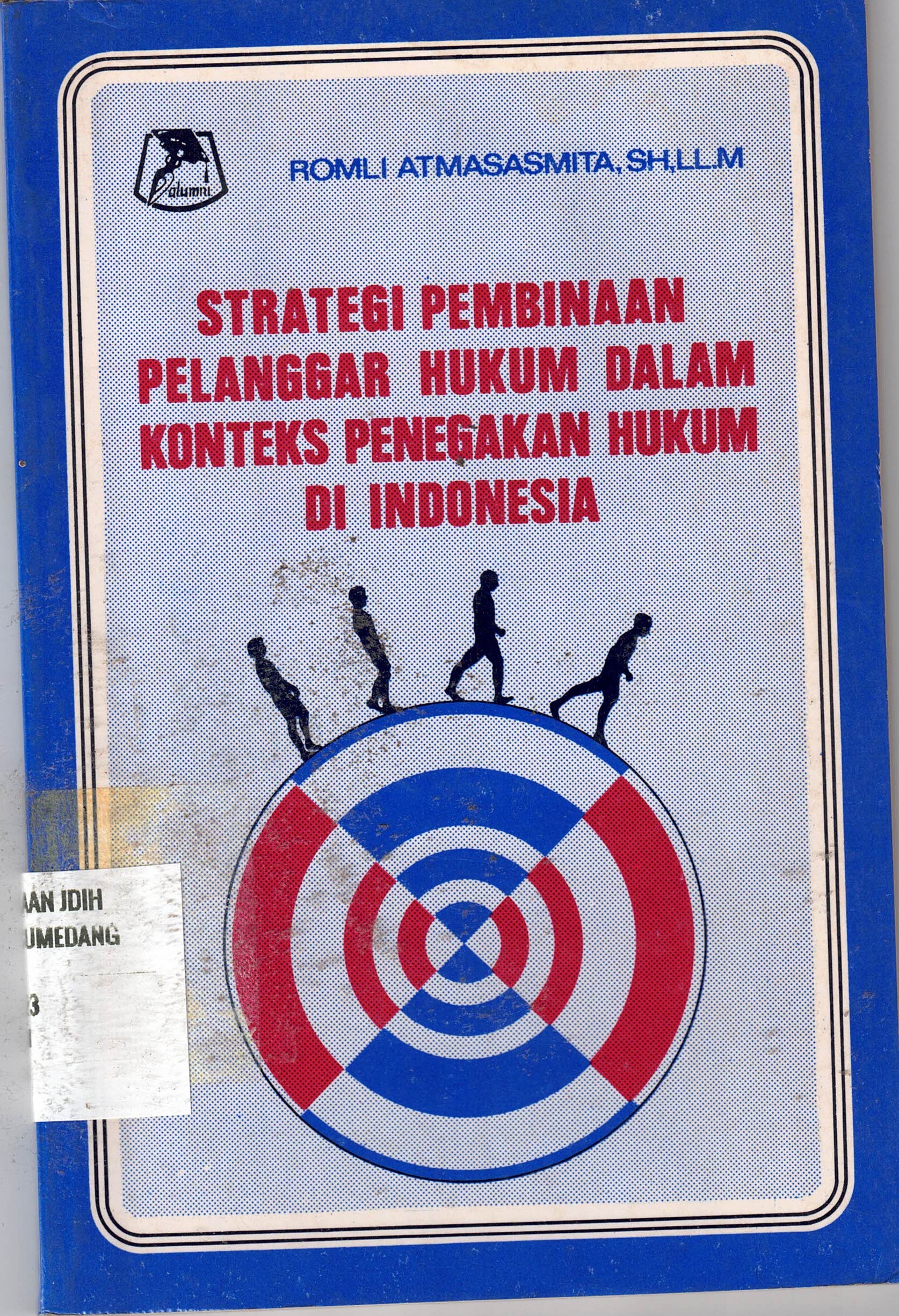 Strategi Pembinaan Pelanggaran Hukum Dalam Konteks Penegakan Hukum Di Indonesia