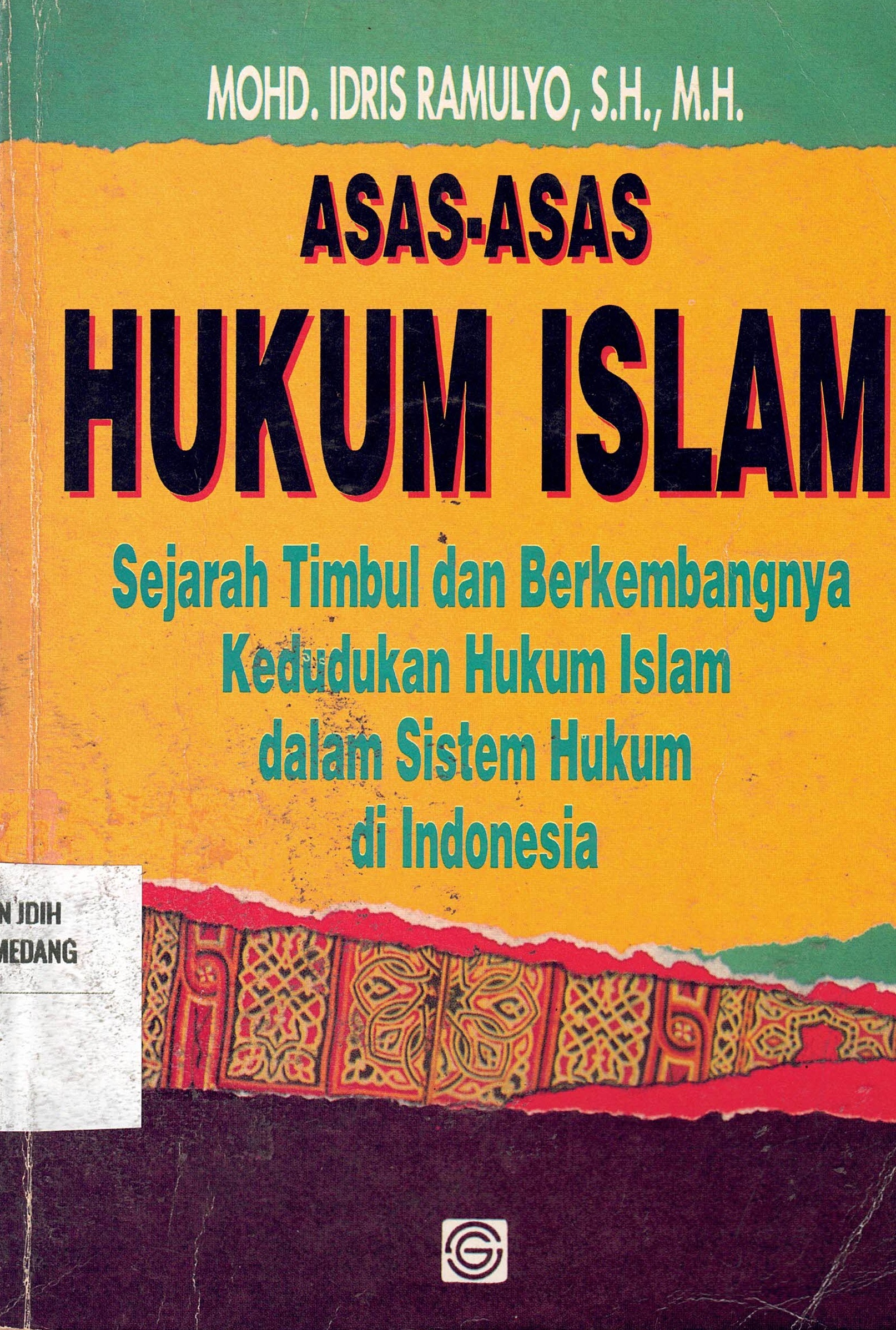 Asas-Asas Hukum Islam 
Sejarah Timbul dan Berkembang Kedudukan Hukum Islam dalam Sistem Hukum di Indonesia