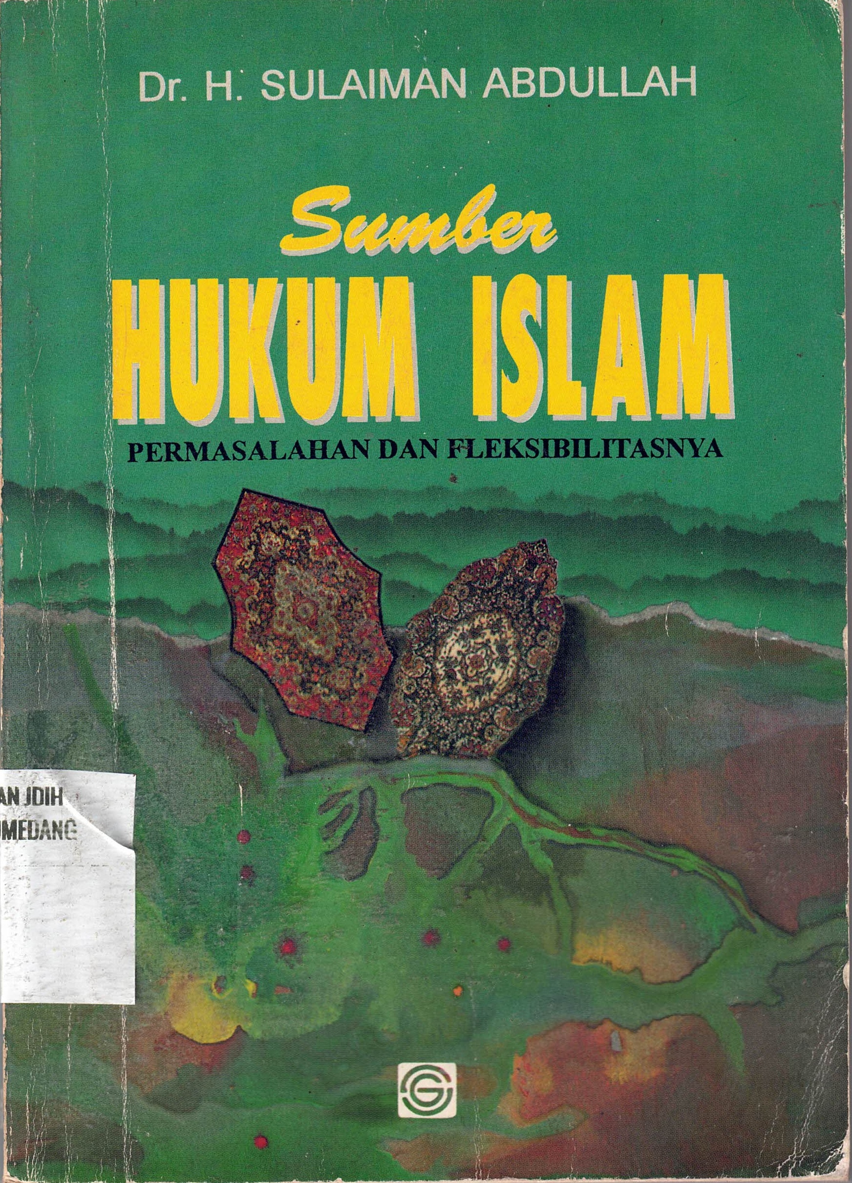 Sumber Hukum Islam
Permasalahan dan Fleksibilitasnya
