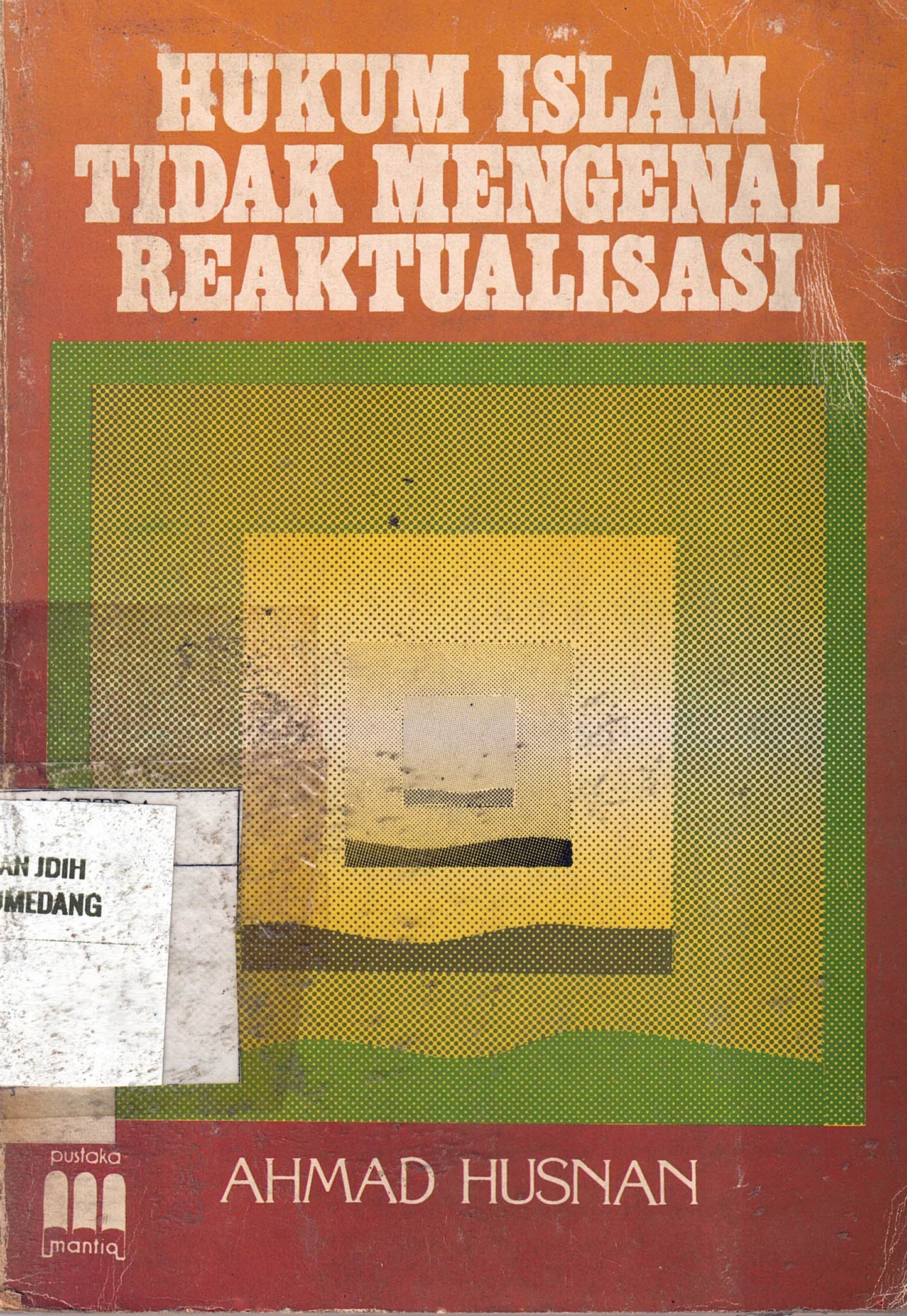 Hukum Islam Tidak Mengenal Reaktualisasi