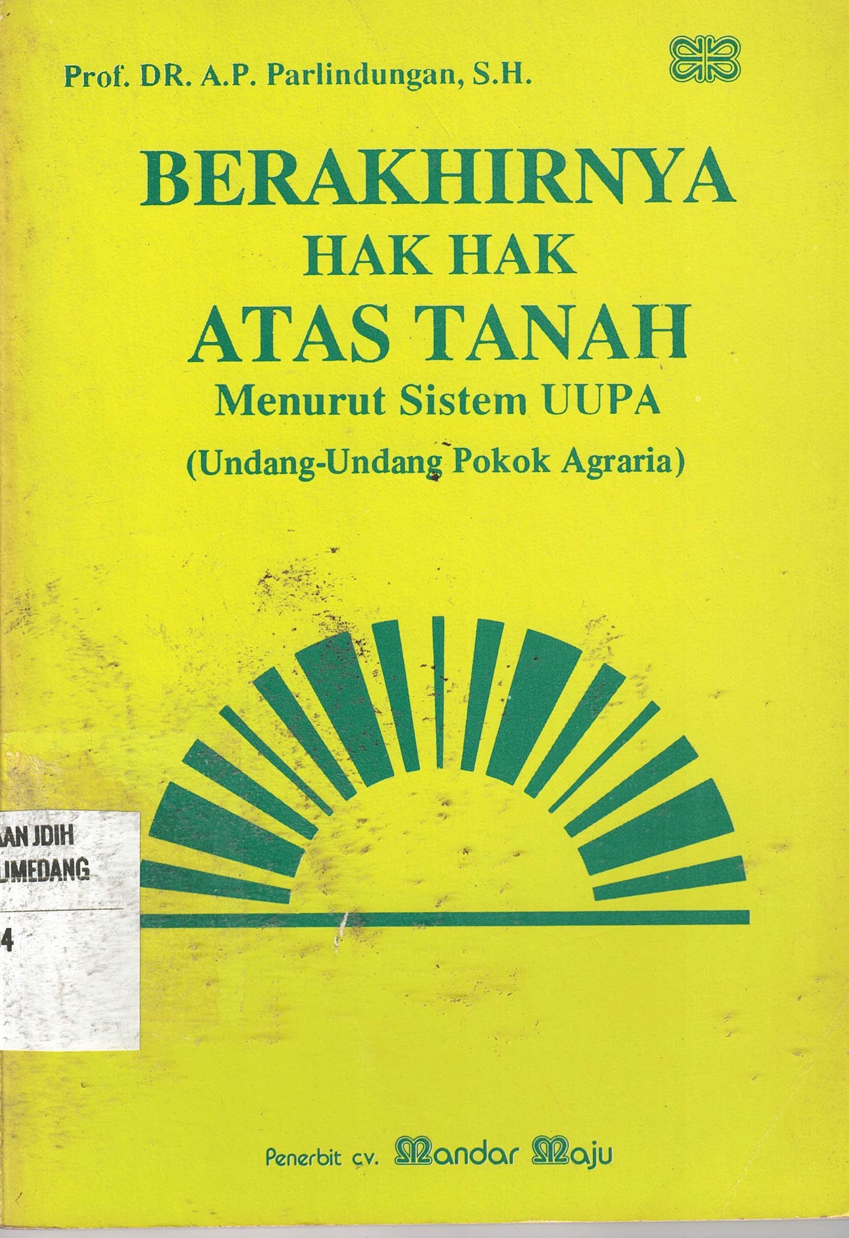 Berakhirnya Hak Hak Atas Tanah menurut Sistem UUPA (Undang-Undang Pokok Agraria)
