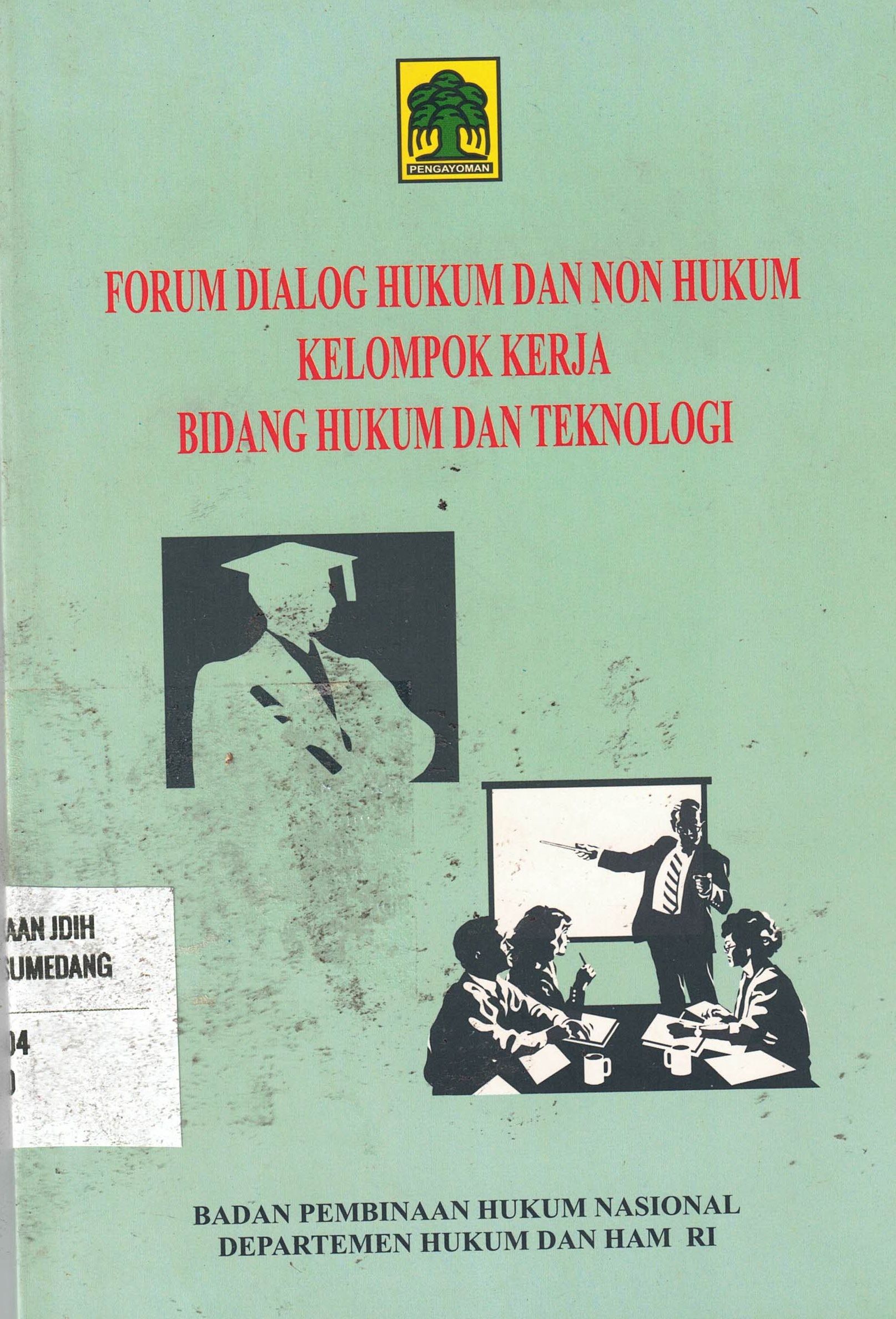 Forum Dialog Hukum dan Non Hukum Kelompok Kerja Bidang Hukum Dan Teknologi