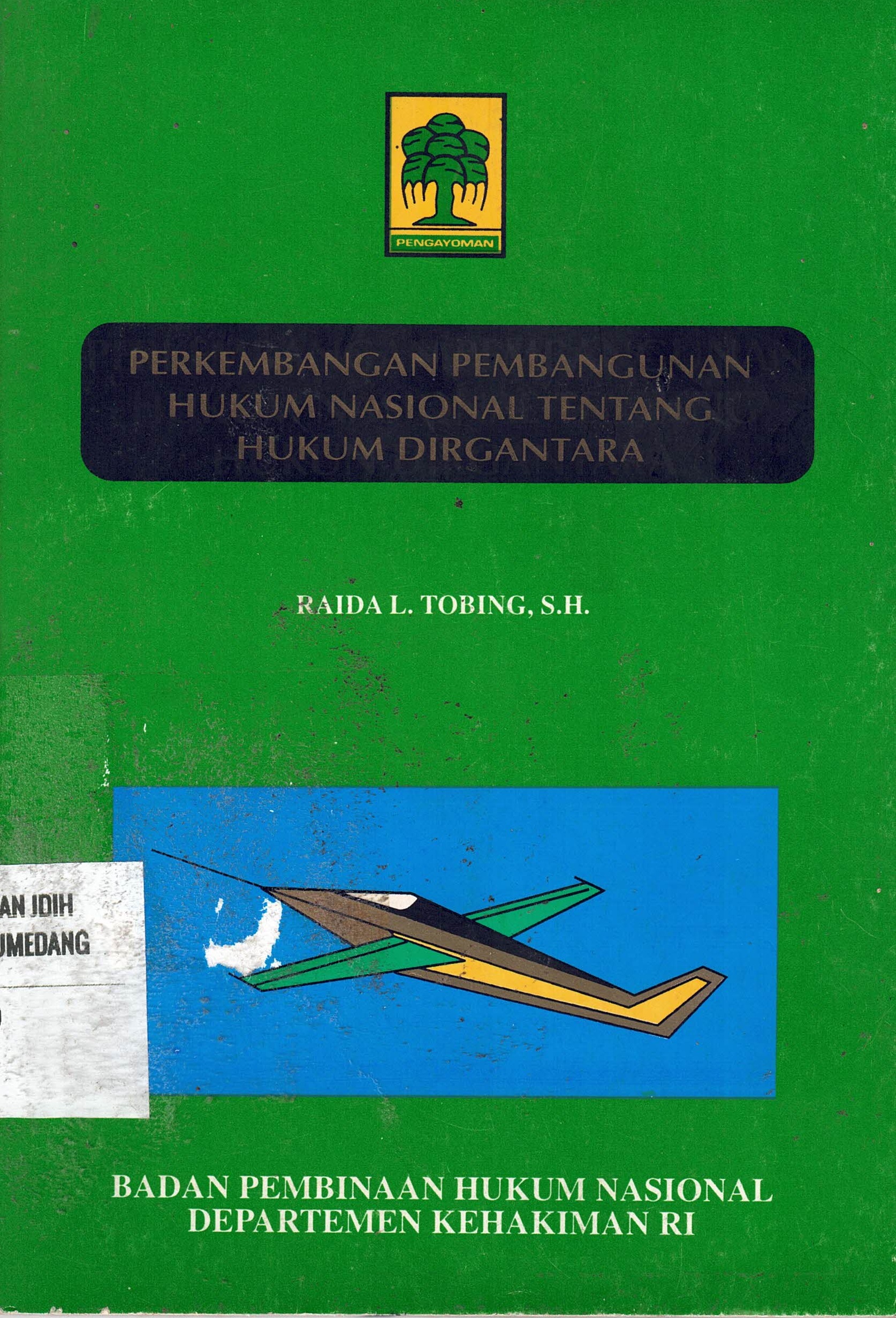 Perkembangan Pembangunan Hukum Nasional Tentang Hukum Dirgantara