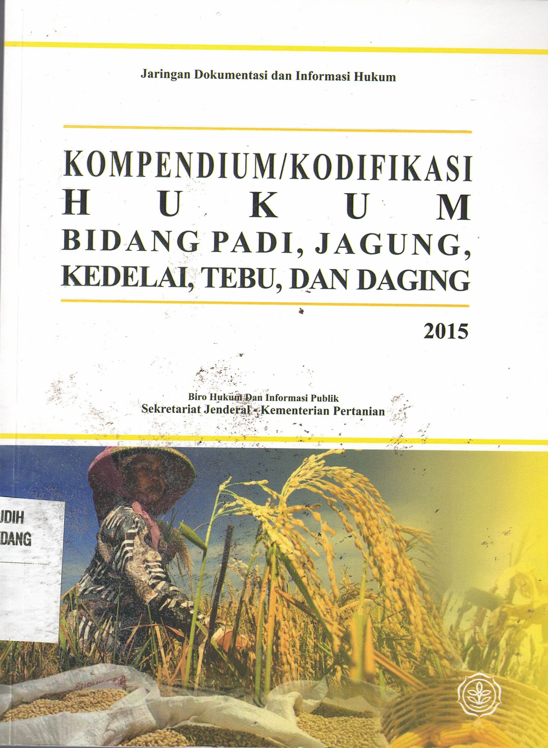 Kompendium / Kodifikasi Hukum Bidang Padi, Jagung, Kedelai, Tebu, Dan Daging