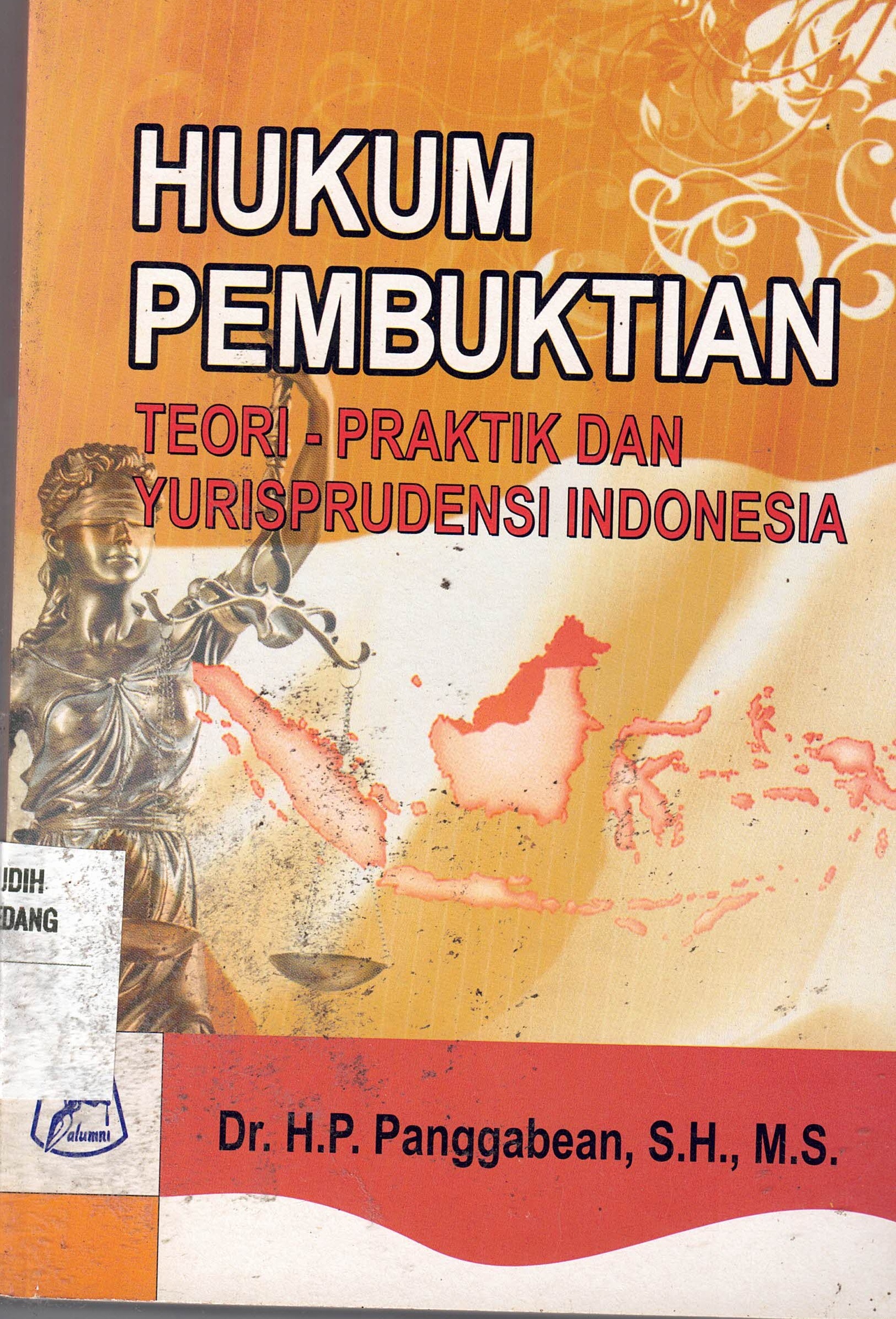 Hukum Pembuktian 
Teori-Praktik Dan Yurisprudensi Indonesia