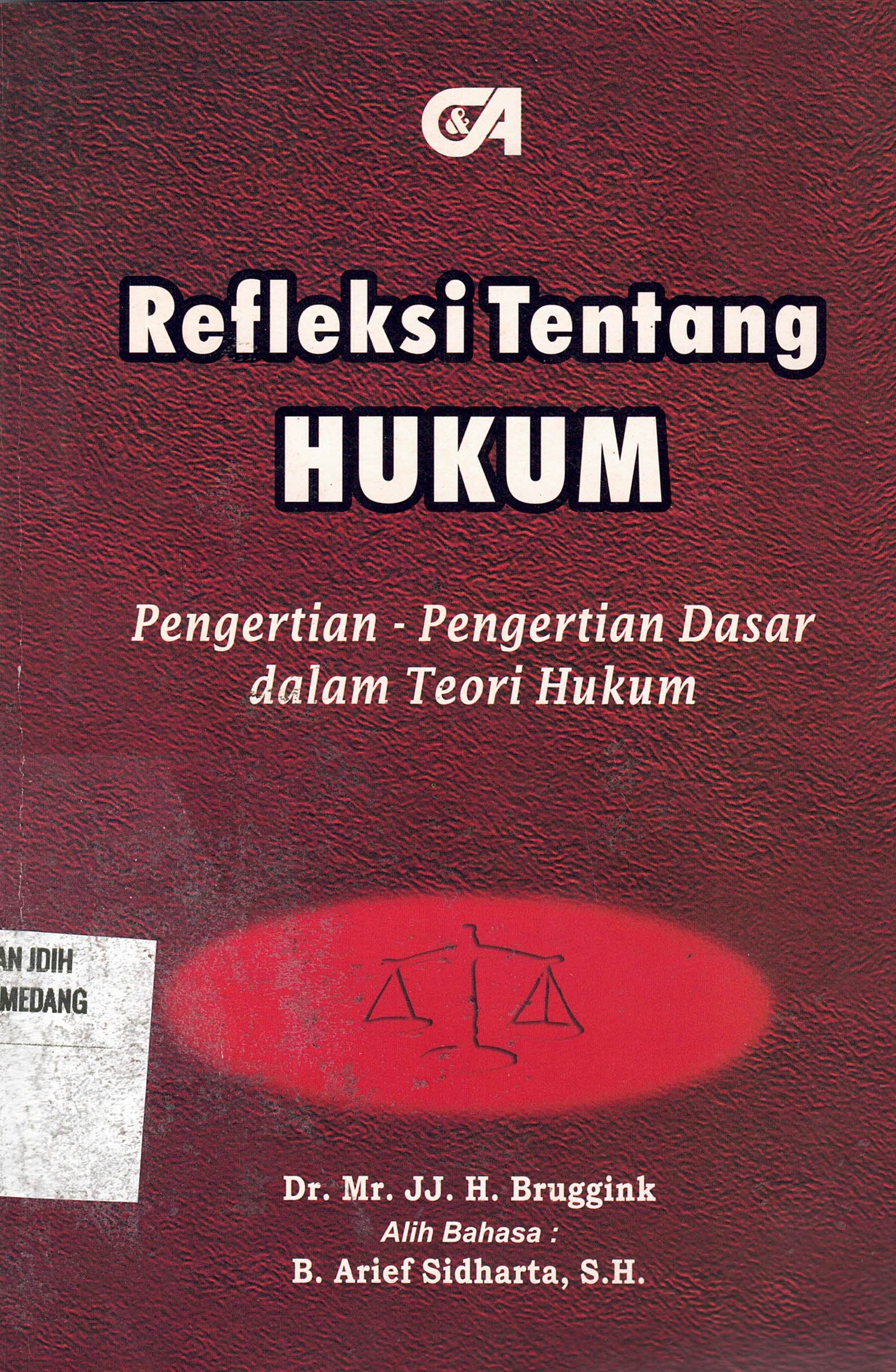 Refleksi Tentang HUKUM 
Pengertian-Pengertian Dasar dalam Teori Hukum