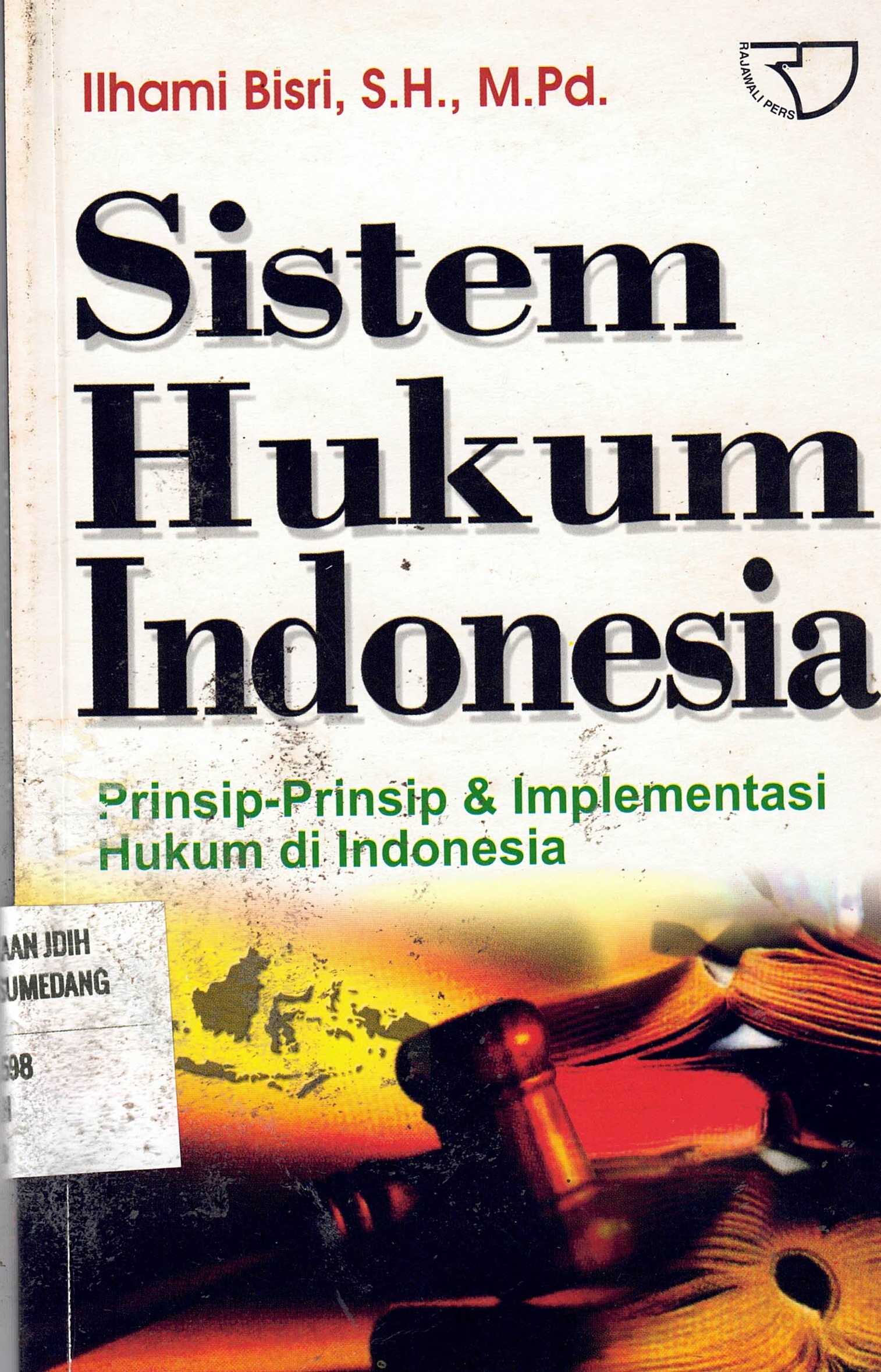 Sistem Hukum Indoensia
Prinsip-Prinsip & Implementasi Hukum di Indonesia