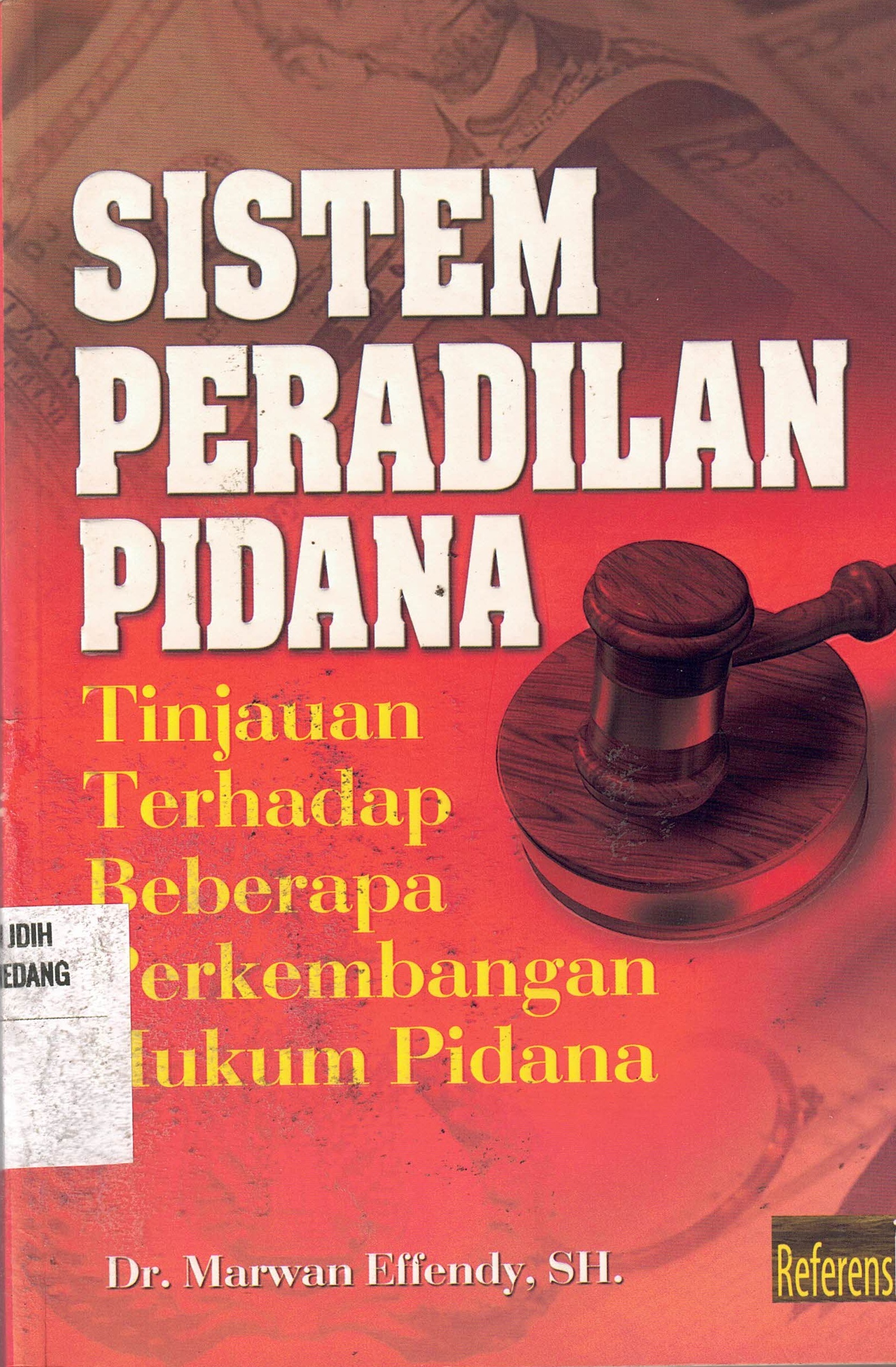 Sistem Peradilan Pidana 
Tinjauan Terhadap Beberapa Perkembangan Hukum Pidana