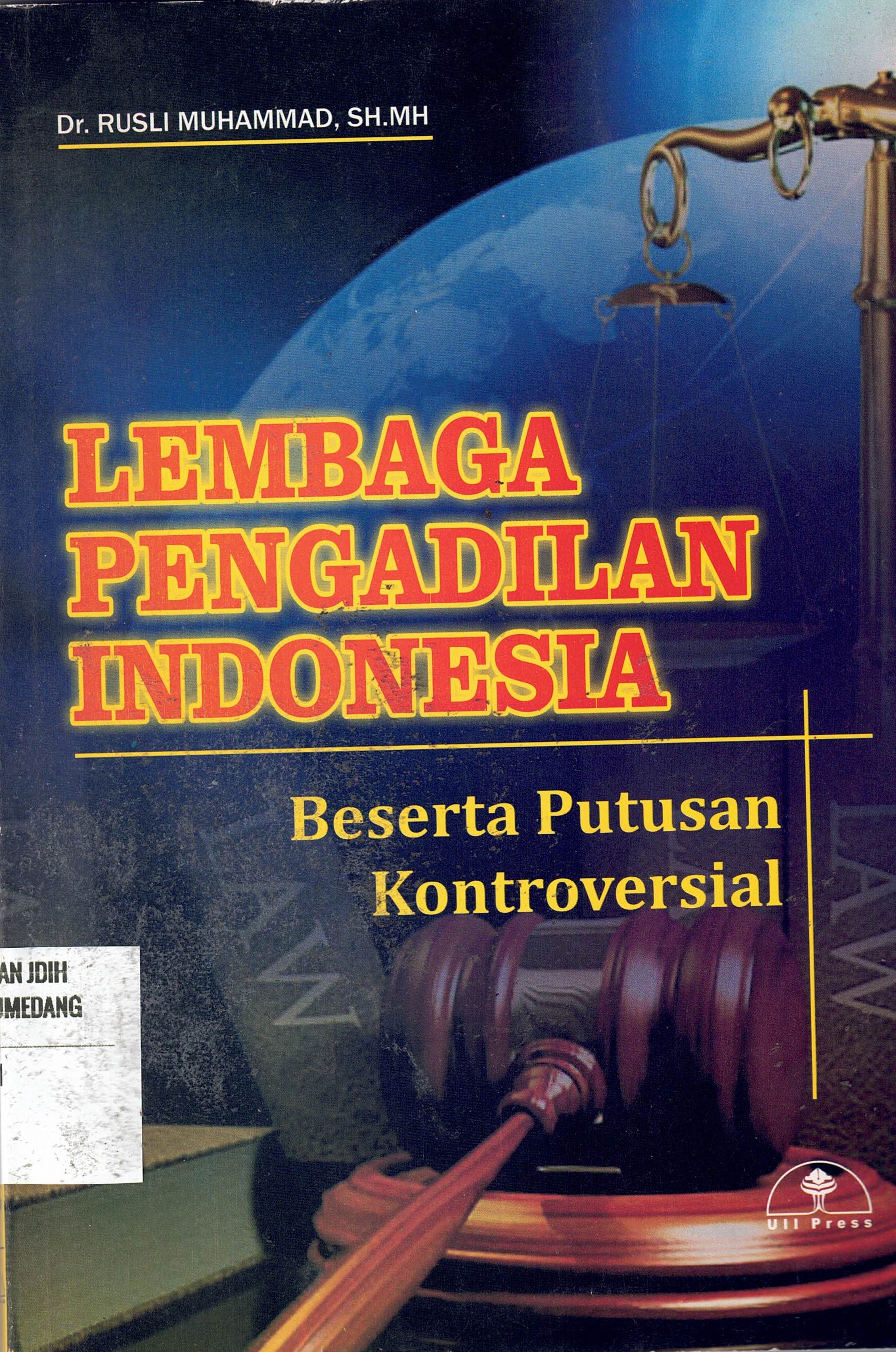 Lembaga Pengadilan Indonesia
Beserta Putusan Kontroversial
