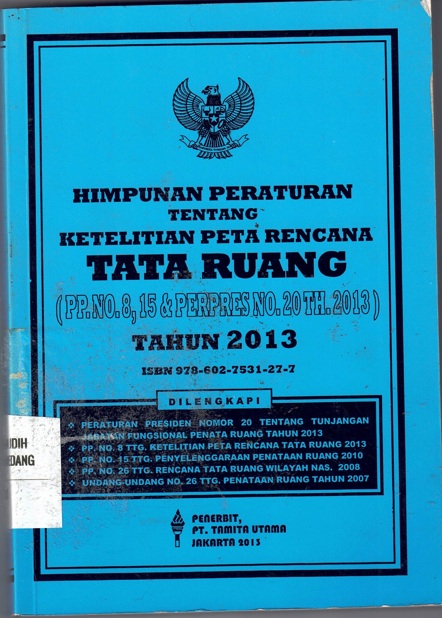 Himpunan Peraturan Tentang Ketelitian Peta Rencana Tata Ruang (PP. No. 8,15 & PERPRES No.20 TH. 2013)