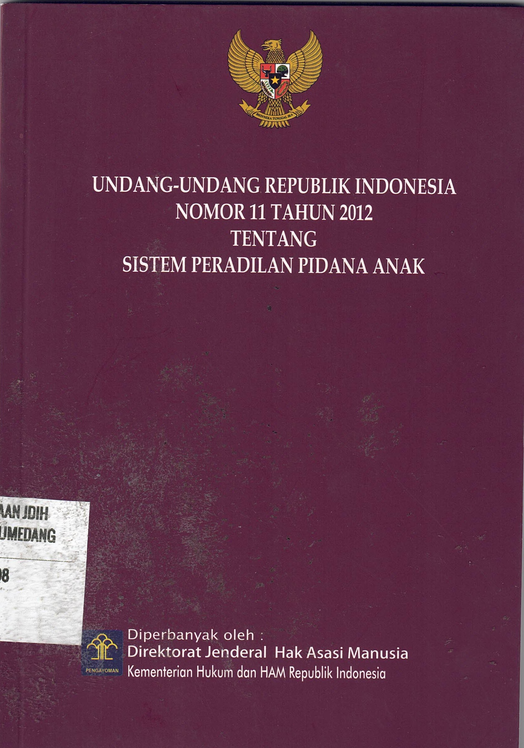 Undang-Undang Republik Indonesia Nomor 11 Tahun 2012 Tentang Sistem Peradilan Pidan Anak