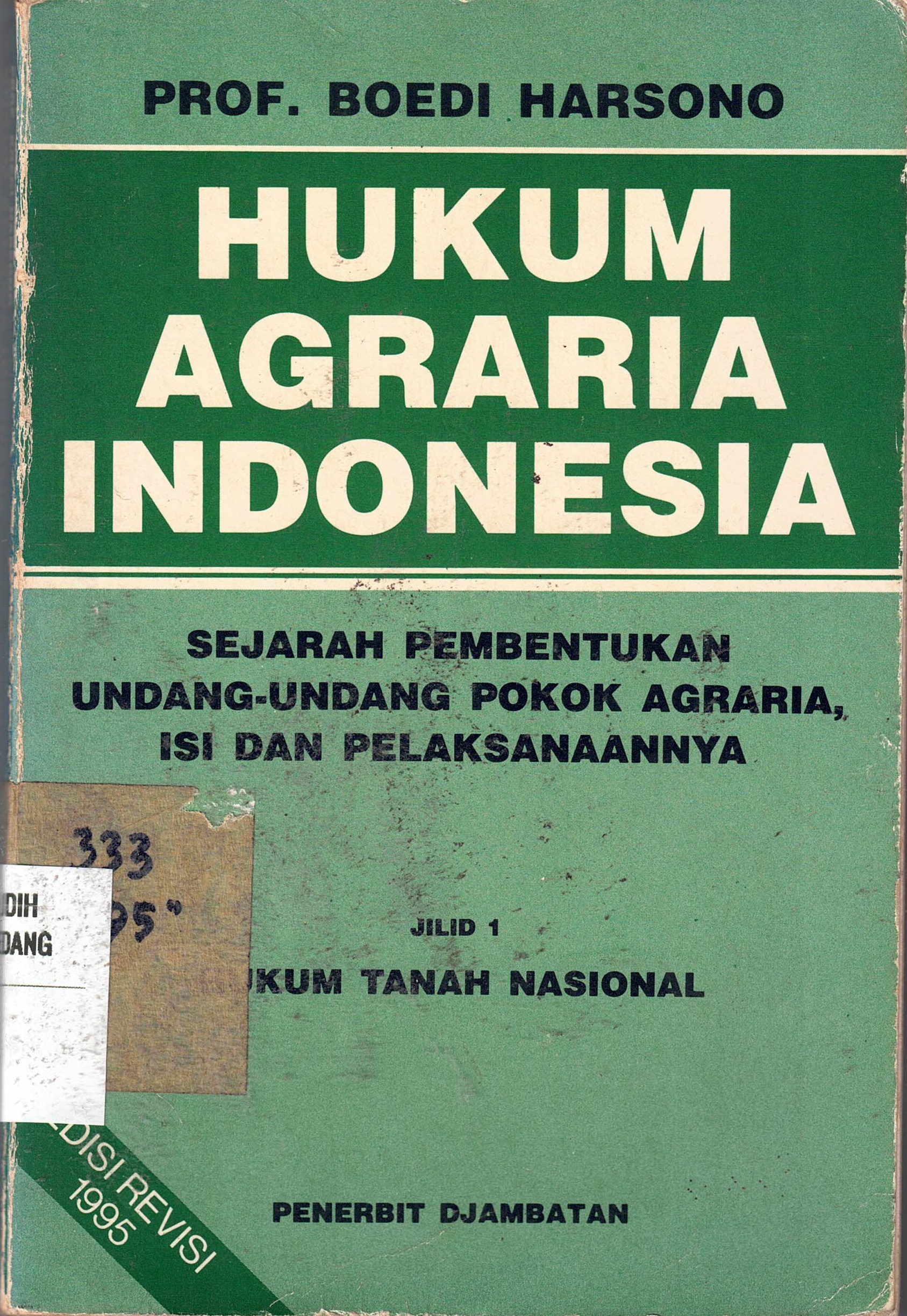 Hukum Agraria Indonesia
Sejarah Pembentukan Undang-Undang Pokok Agraria, Isi Dan Pelaksaannya
Jilid 1 Hukum Tanah Nasional
Edisi Revisi 1995