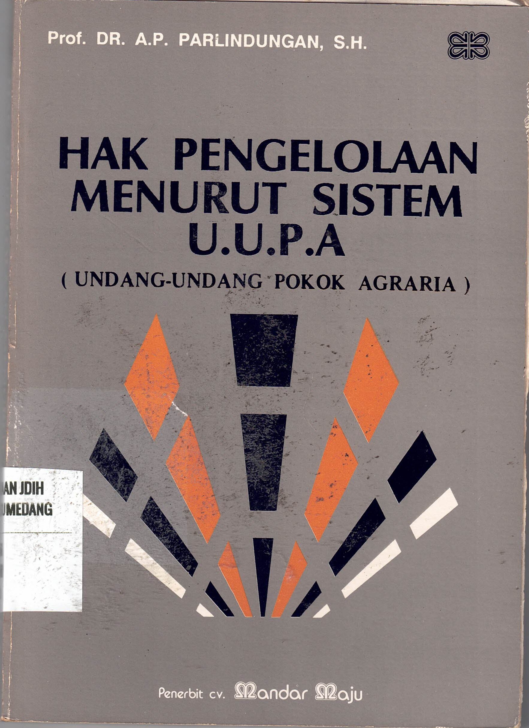 Hak Pengelolaan Menurut Sistem U.U.P.A 
(Undang-Undang Pokok Agraria)