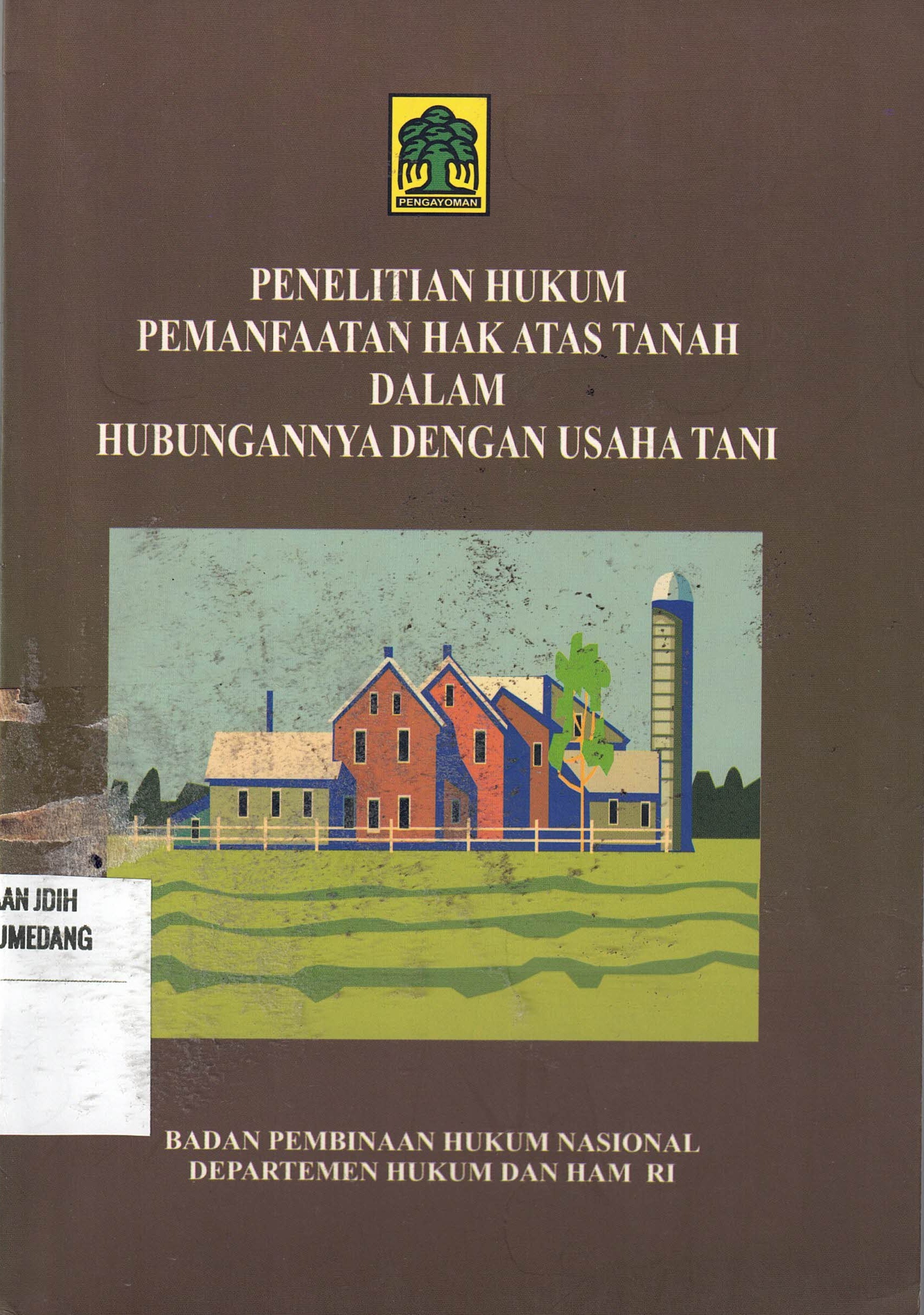 Penelitian Hukum Pemanfaatan Hak Atas Tanah Dalam Hubungan Dengan Usaha Tani