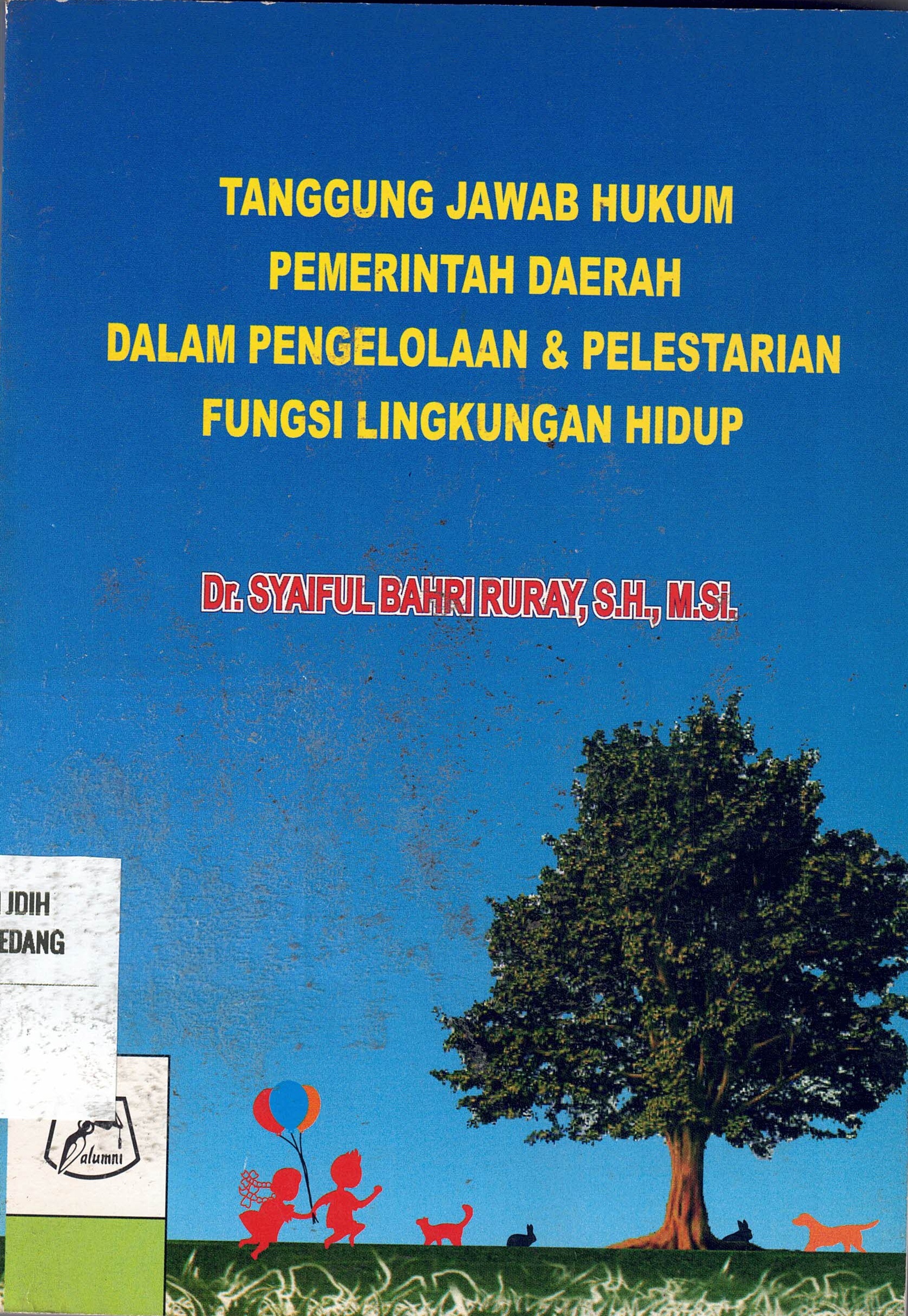 Tanggung Jawab Hukum Pemerintah Daerah Dalam Pengelolaan & Pelestarian Fungsi Lingkungan Hidup