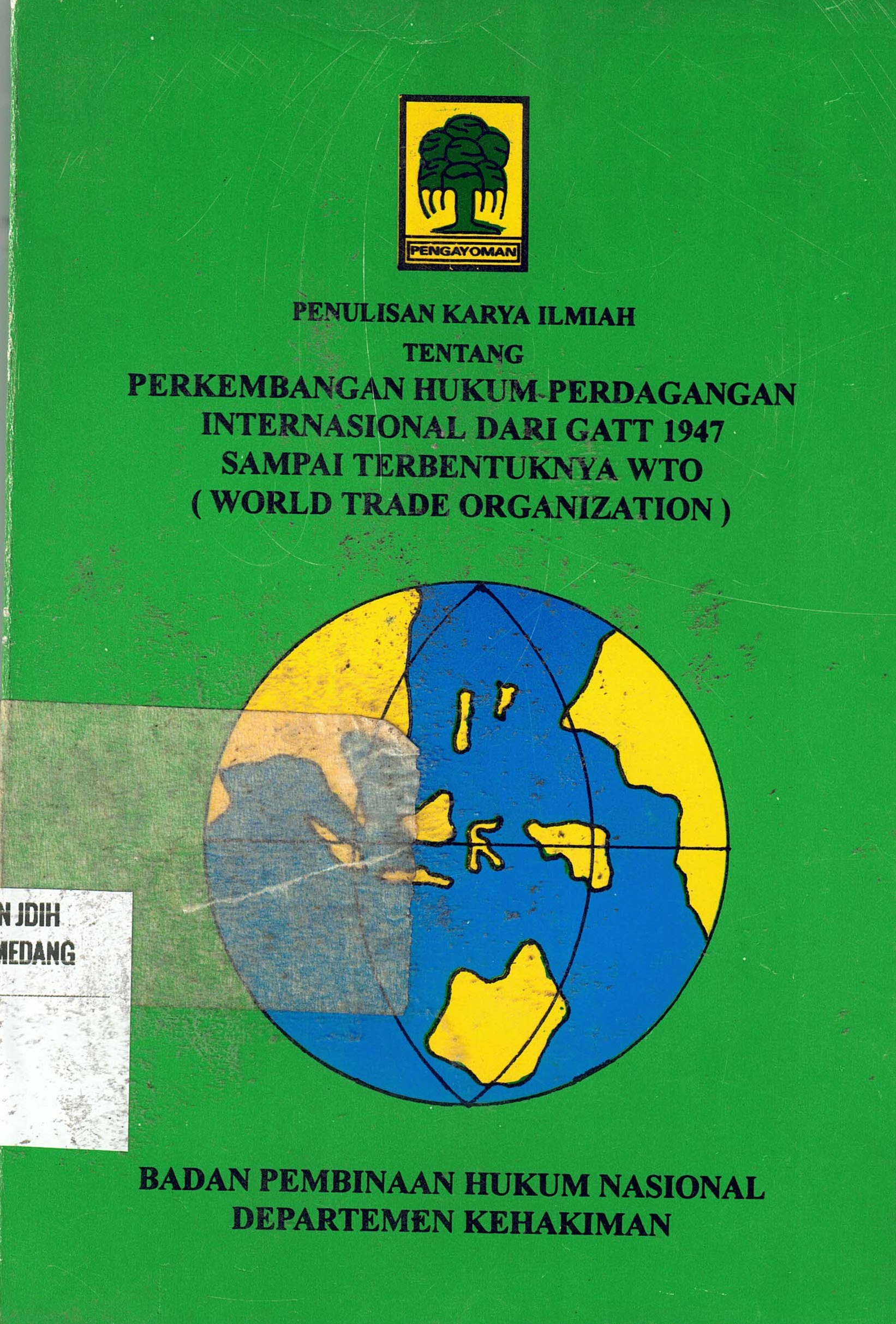 Penulisan karya ilmiah tentang perkembangan hukum perdagangan internasional dari GAAT 1947 sampai terbentuknya WTO