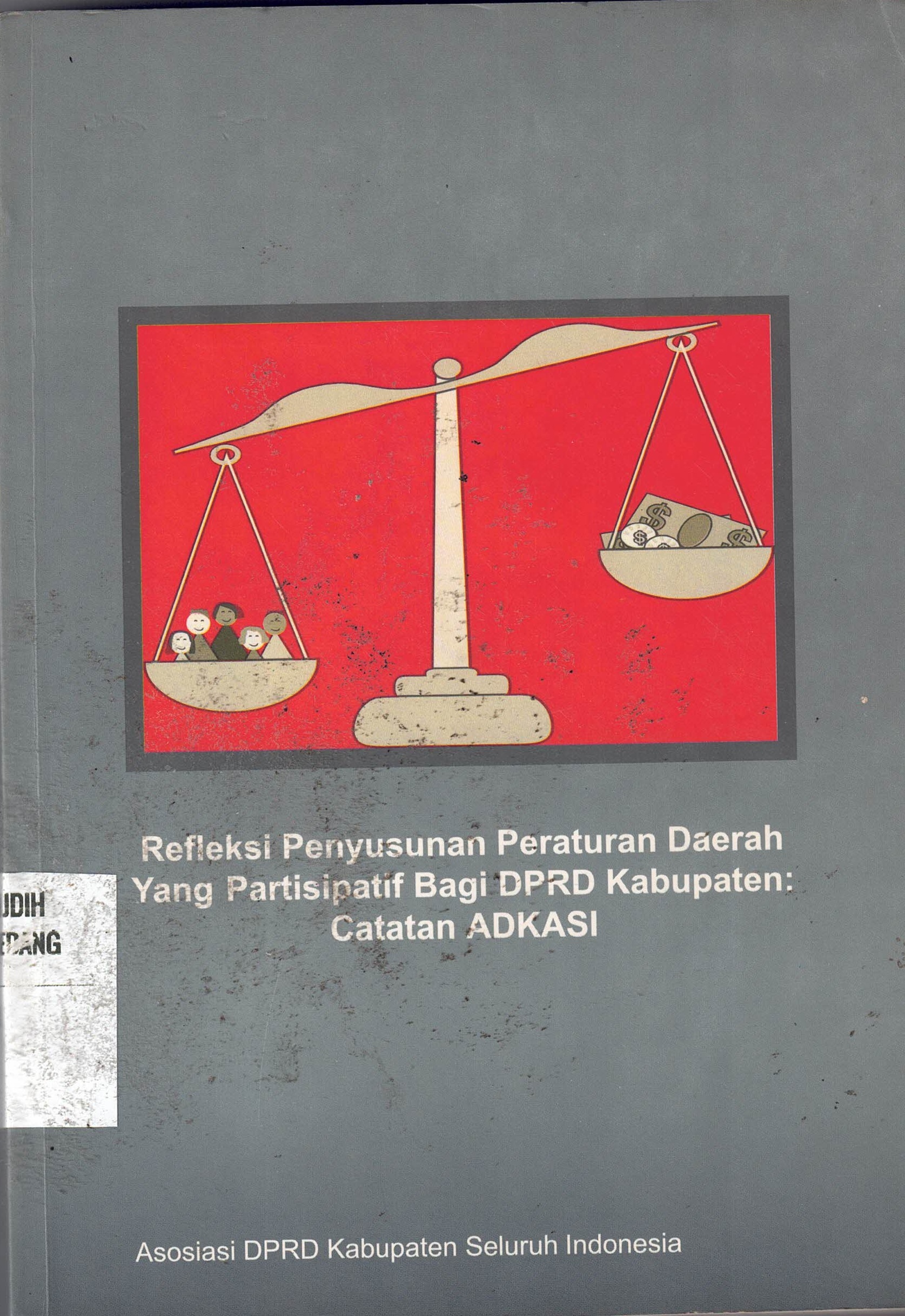 Refleksi Penyusunan Peraturan Daerah Yang Partisipatif Bagi DPRD Kabupaten: Catatan ADKASI