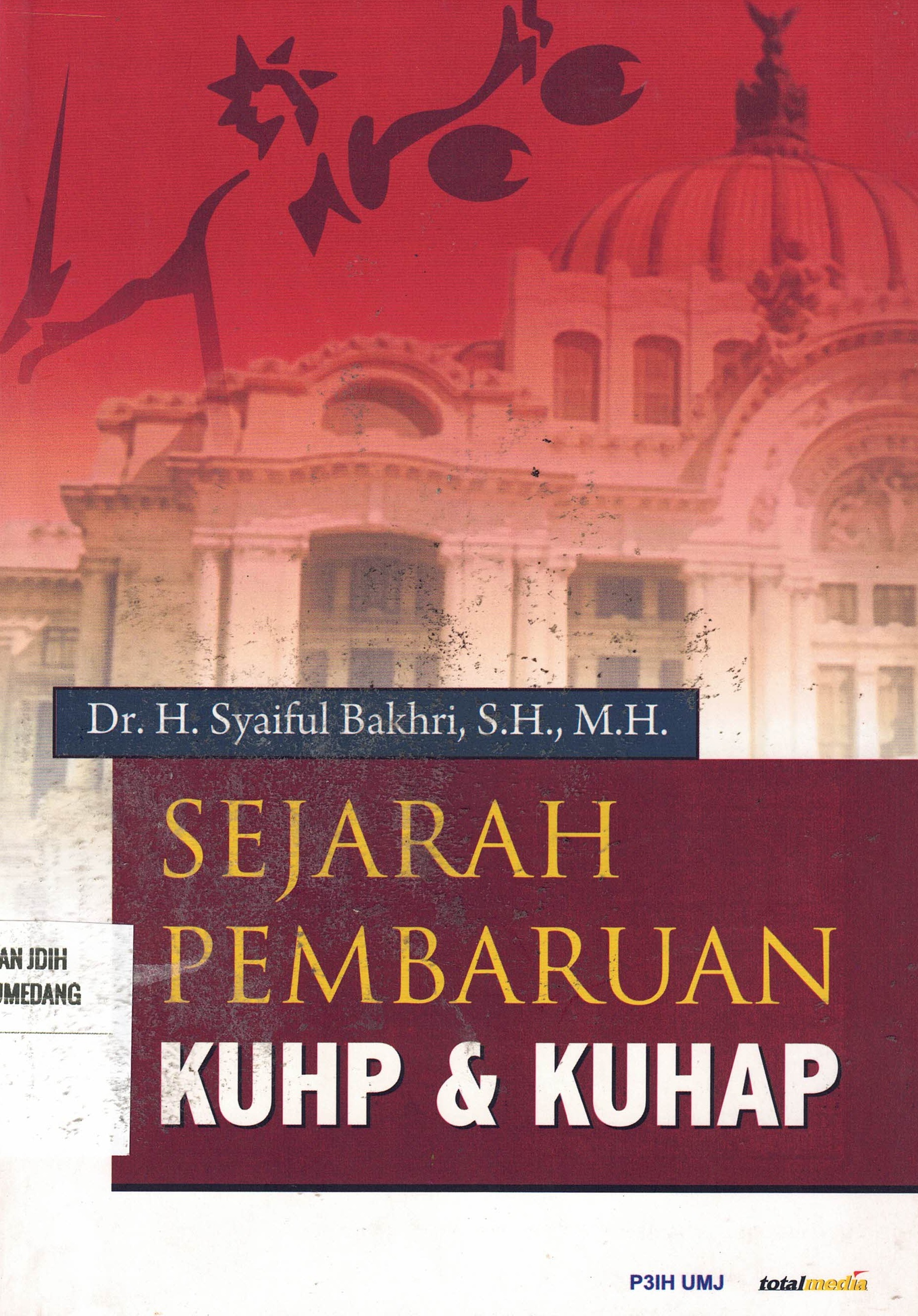 Sejarah Pembaharuan KUHP & KUHAP