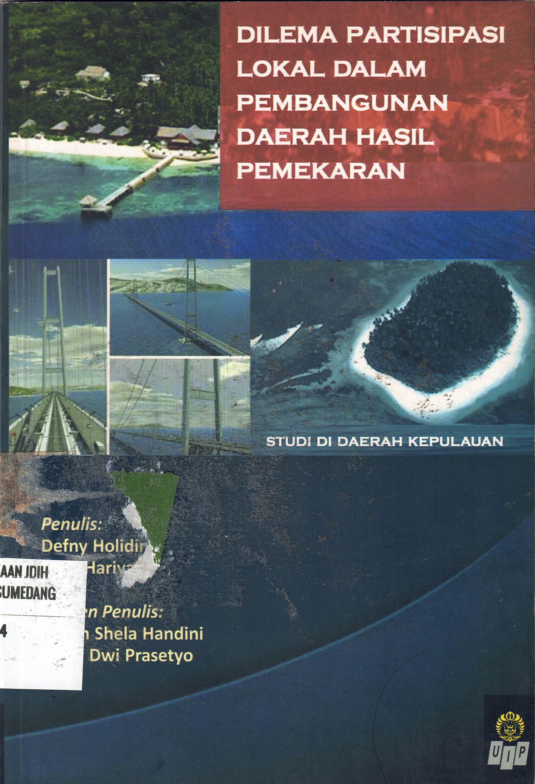 Dilema Partisipasi Lokal Dalam Pembangunan Daerah Hasil Pemekaran
(Studi Di Daerah Kepulauan)