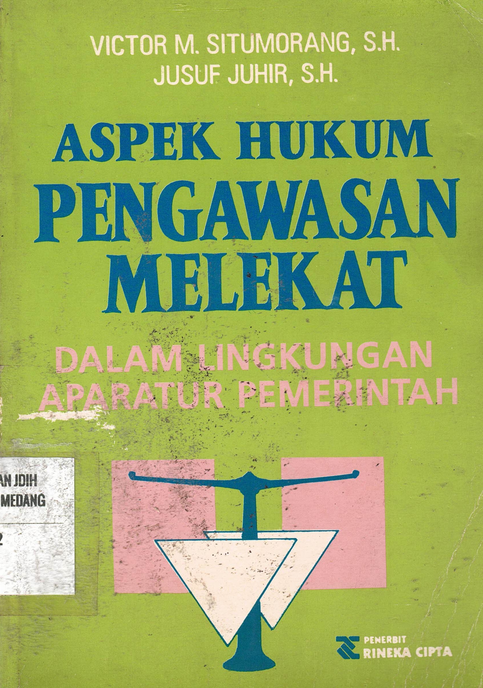 Aspek Hukum Pengawasan Melekat 
Dalam Lingkungan Aparatur Pemerintah