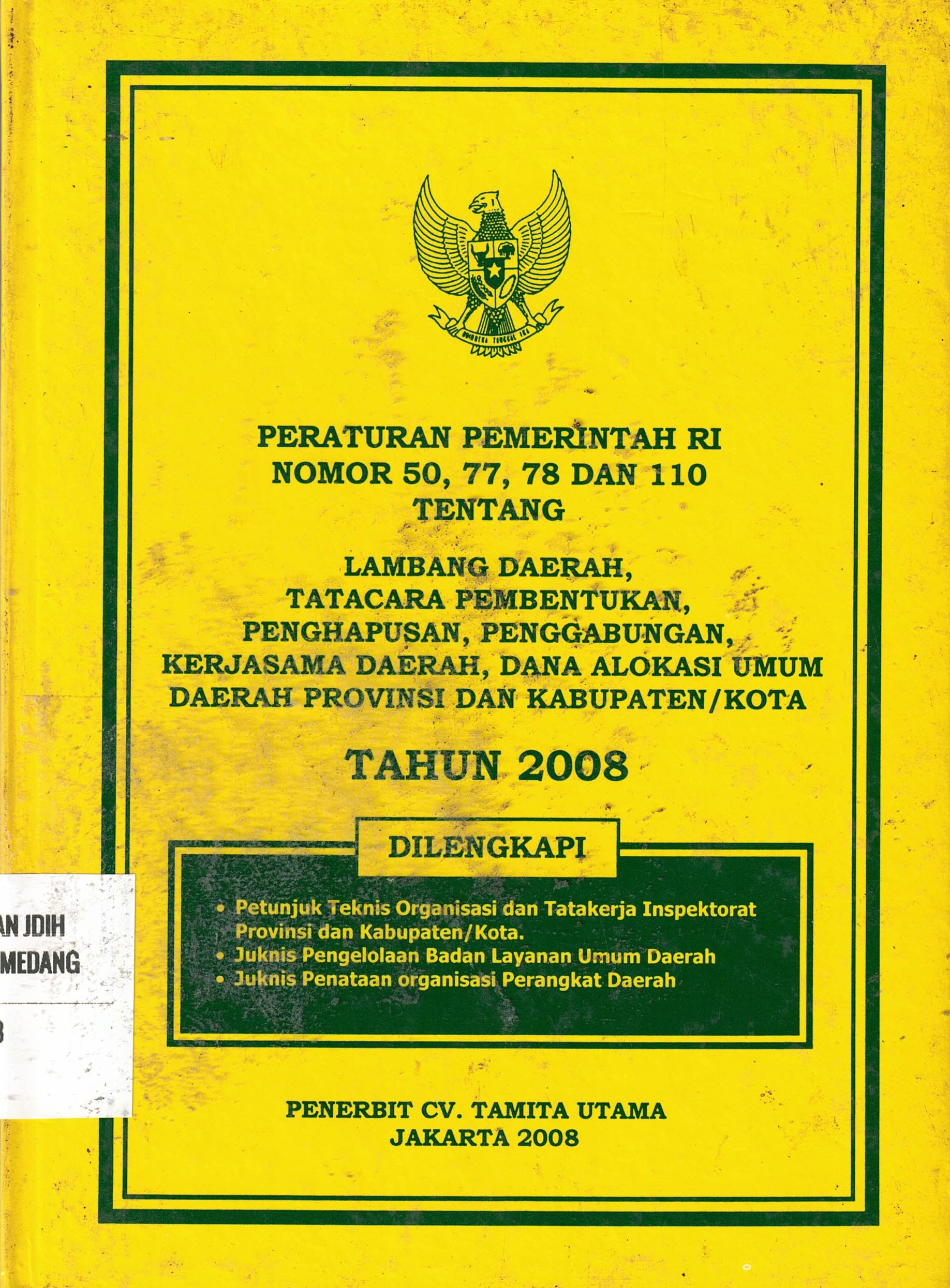 Peraturan Pemerintahan RI Nomor 50,77, 78 dan 110 Tentang Lambang Daerah, Tata Cara Pembentukan, Penghapusan, Penggabungan, Kerjasama Daerah, Dana Alokasi Umum Daerah Provinsi Dan Kabupaten/Kota