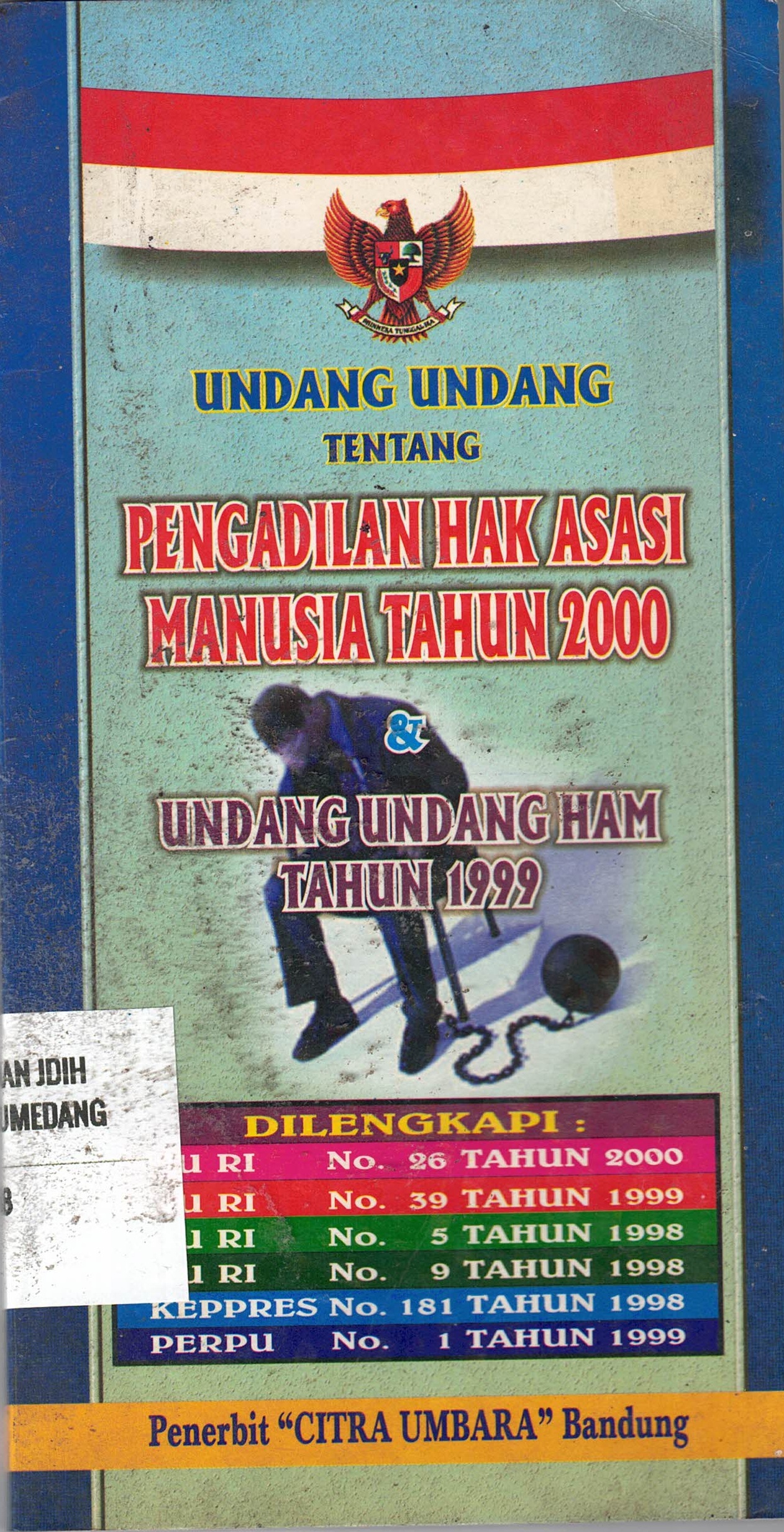 Undang-Undang Tentang Pengadilan Hak Asasi Manusia Tahun 2000 & Undang-Undang HAM Tahun 1999