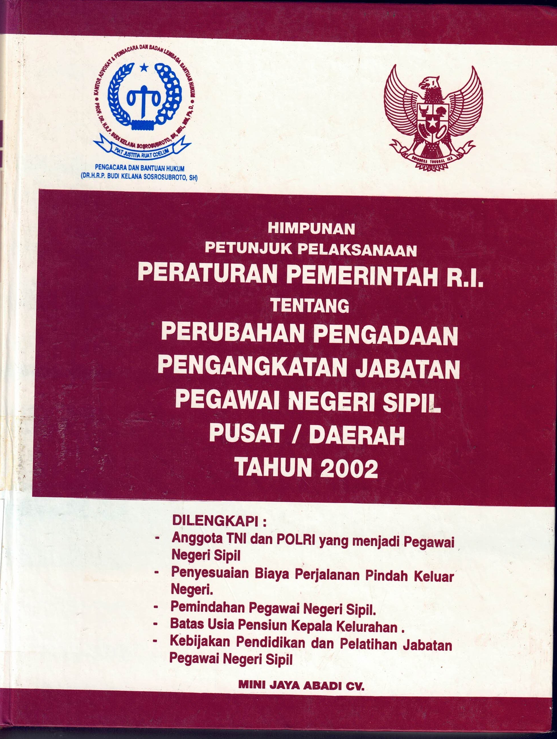 Himpunan Petunjuk Pelaksanaan Peraturan Pemerintah R.I. Tentang Perubahan Pengadaan Pengangkatan Jabatan Pegawai Negeri Sipil Pusat/ Daerah Tahun 2002